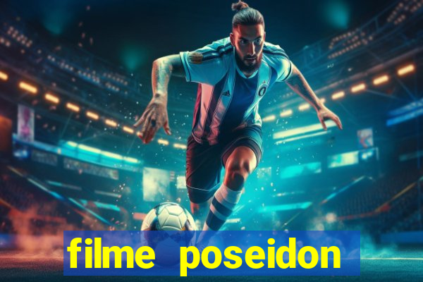 filme poseidon completo dublado